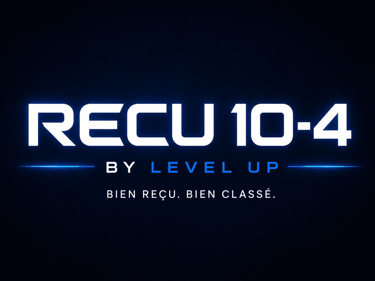 RECU 10-4 by Level Up - Bien reçu. Bien classé.